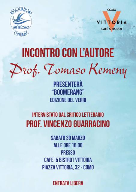 TOMASO KEMENY, con VINCENZO GUARRACINO,  ha presentato il libro BOOMERANG, edizioni del Verri. Al caffè Bistrot di Piazza Vittoria, Como, 30 marzo 2019. Con una videoscheda di Roberto Caracci